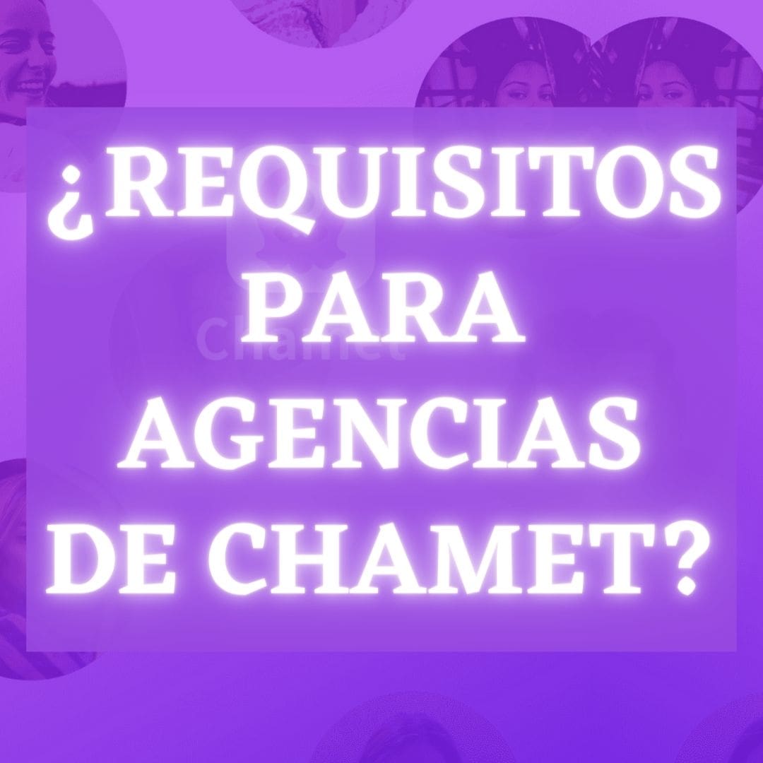 ¿Requisitos para Agencias de Chamet By StreamerAgent