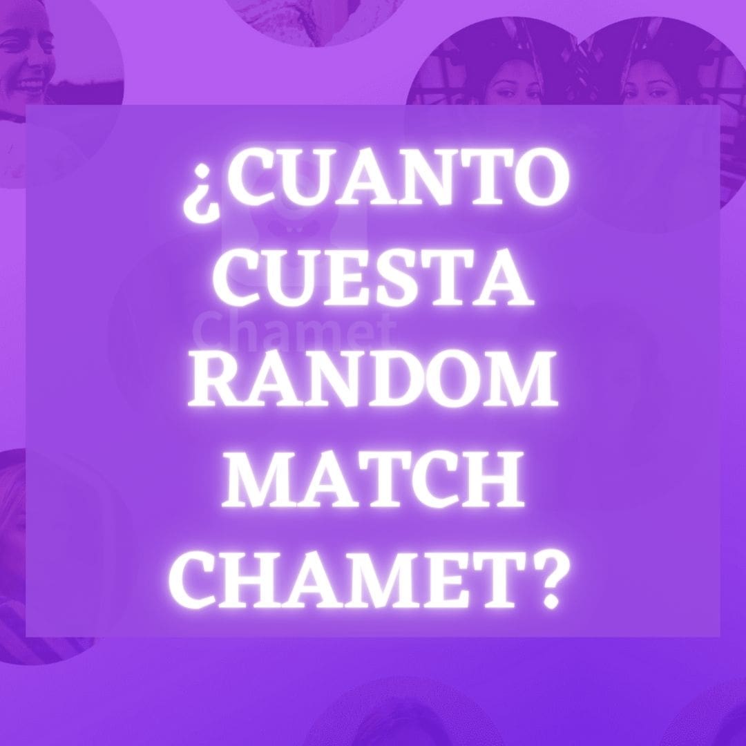 Cuanto cuesta Random Match Chamet - Streamer Agent-min