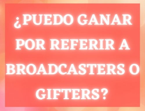 ¿Puedo ganar por referir Broadcasters o Gifters?